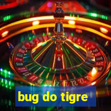 bug do tigre